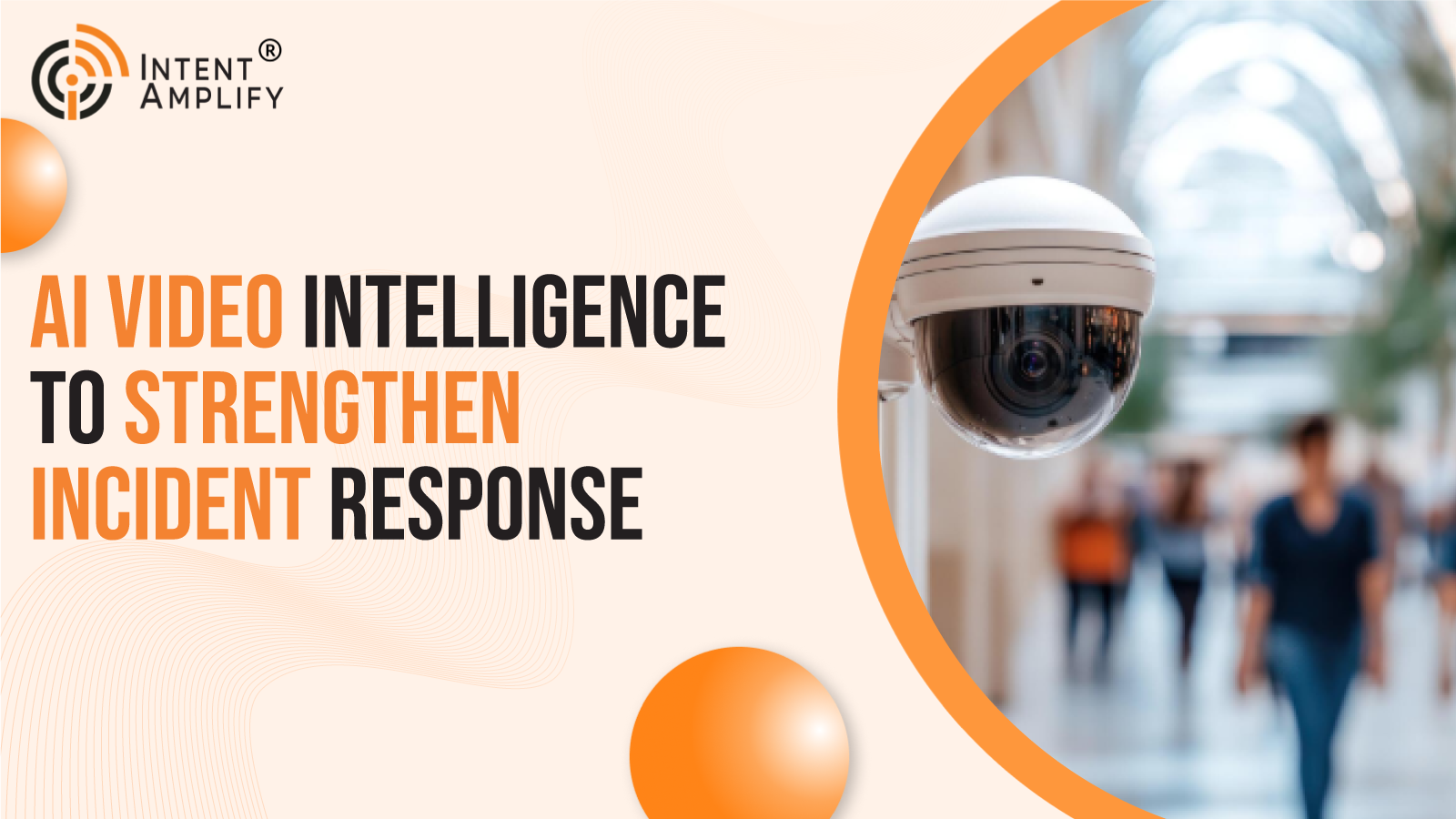 Using AI Video Intelligence to Strengthen Incident Response Workflows