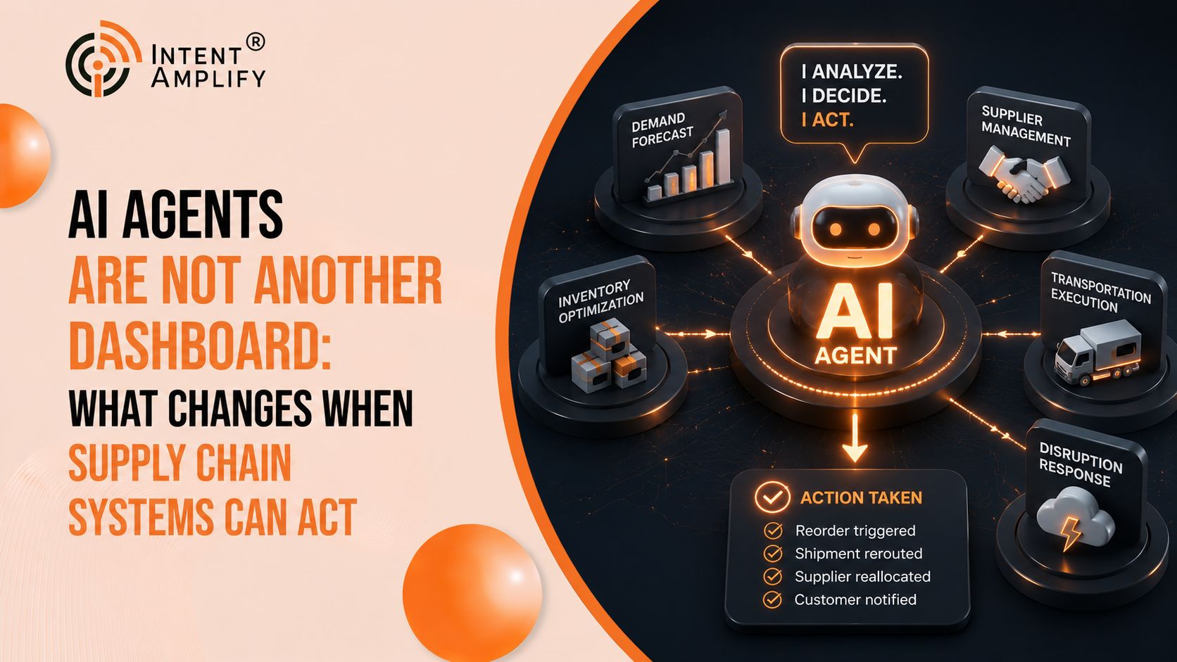 AI Agents Are Not Another Dashboard: What Changes When Supply Chain Systems Can Act