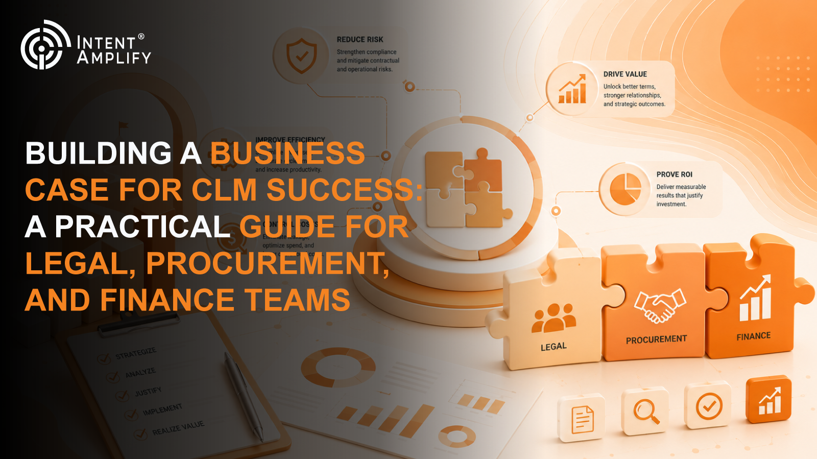 Building a Business Case for CLM Success: A Practical Guide for Legal, Procurement, and Finance Teams 