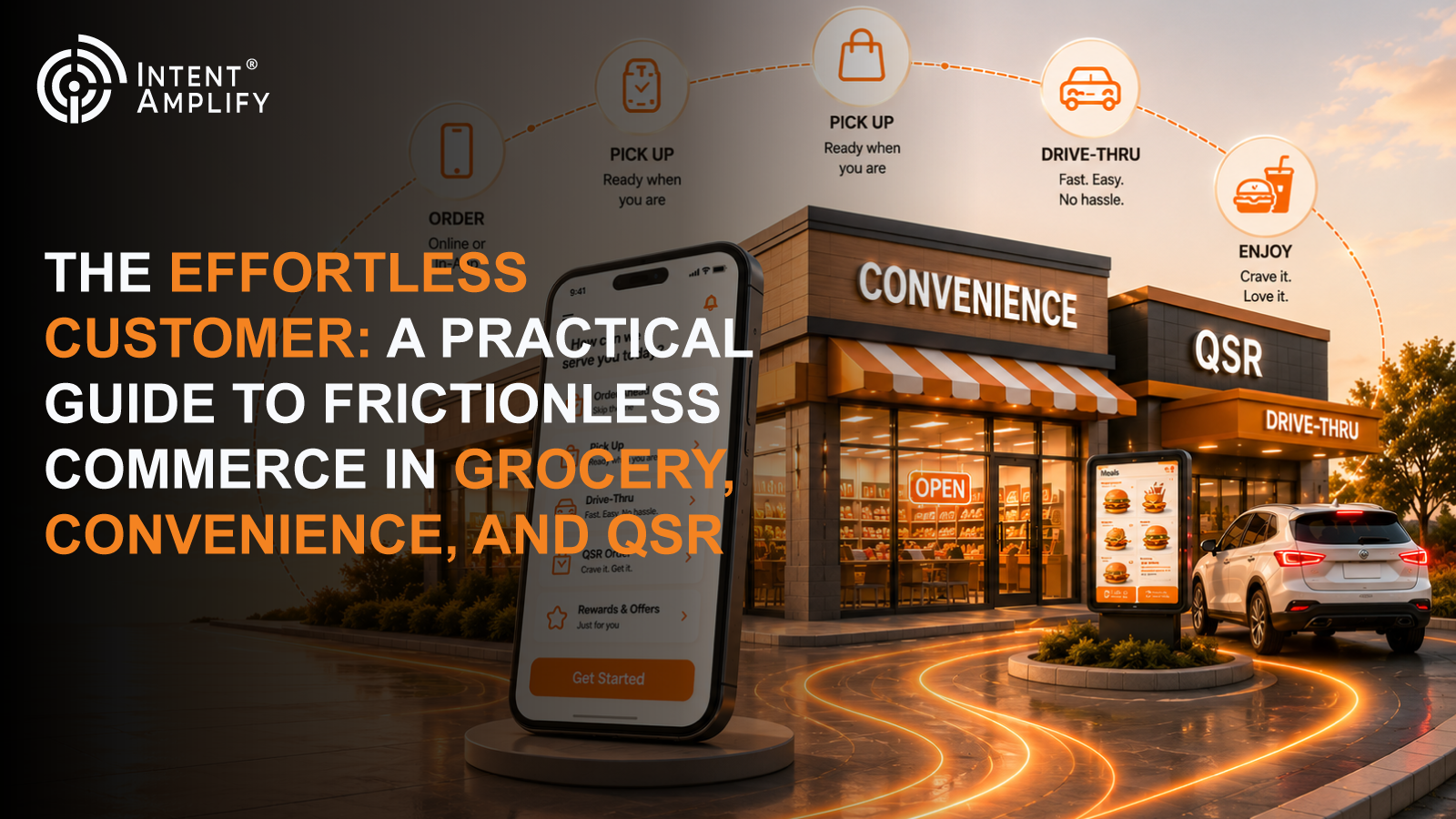 The Effortless Customer: A Practical Guide to Frictionless Commerce in Grocery, Convenience, and QSR