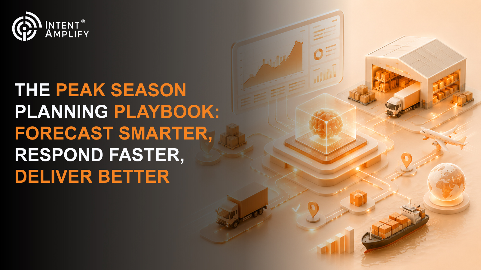 The Peak Season Planning Playbook: Forecast Smarter, Respond Faster, Deliver Better