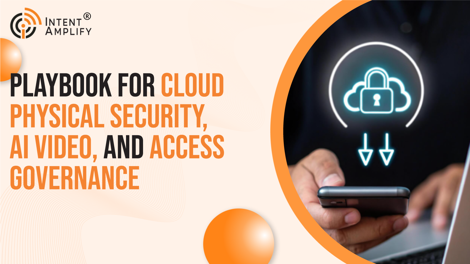 Executive Playbook for Cloud Physical Security, AI Video, and Access Governance