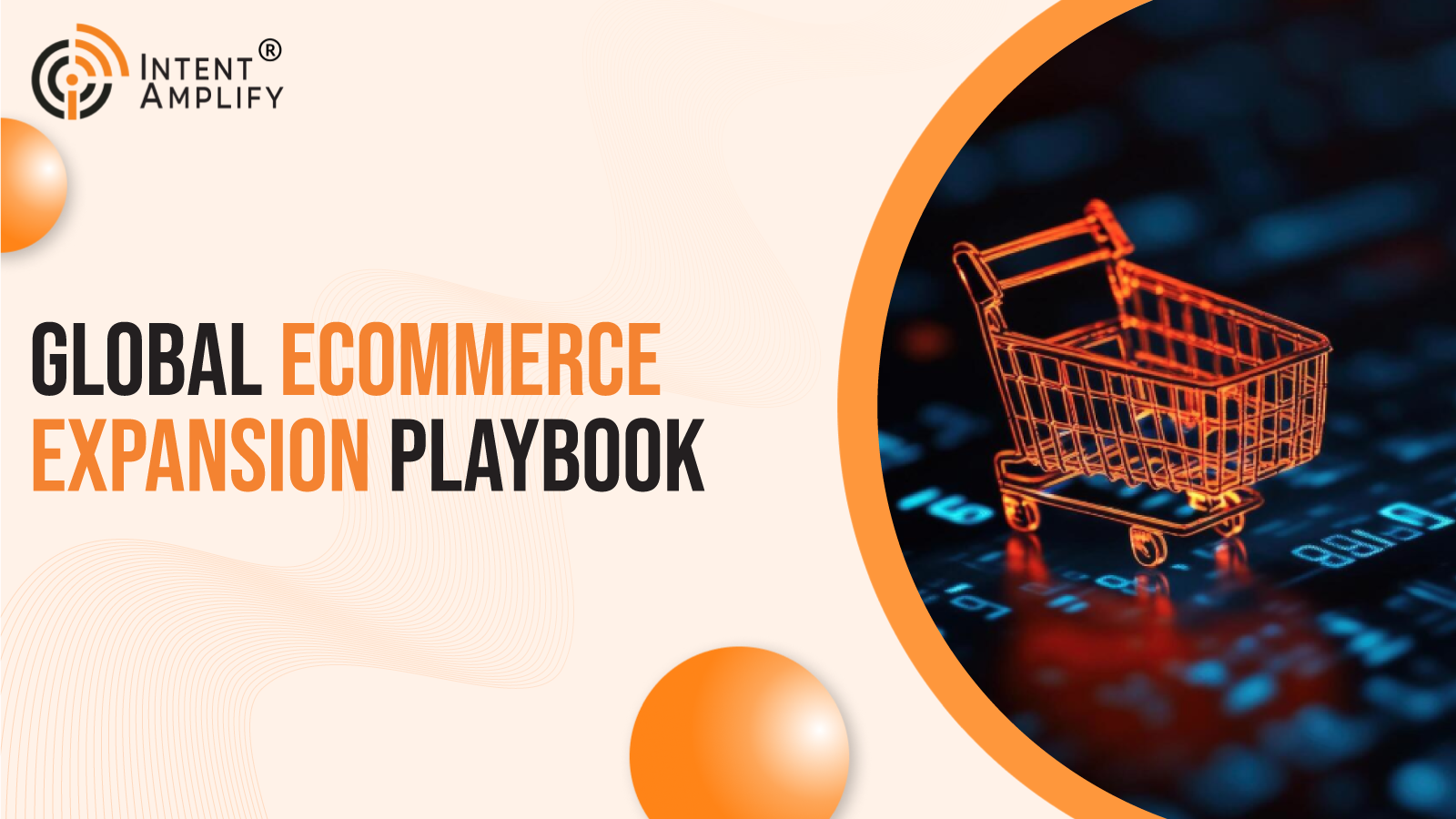 The Global Ecommerce Expansion Playbook: Building a Unified, Localized, and Scalable Operating Model