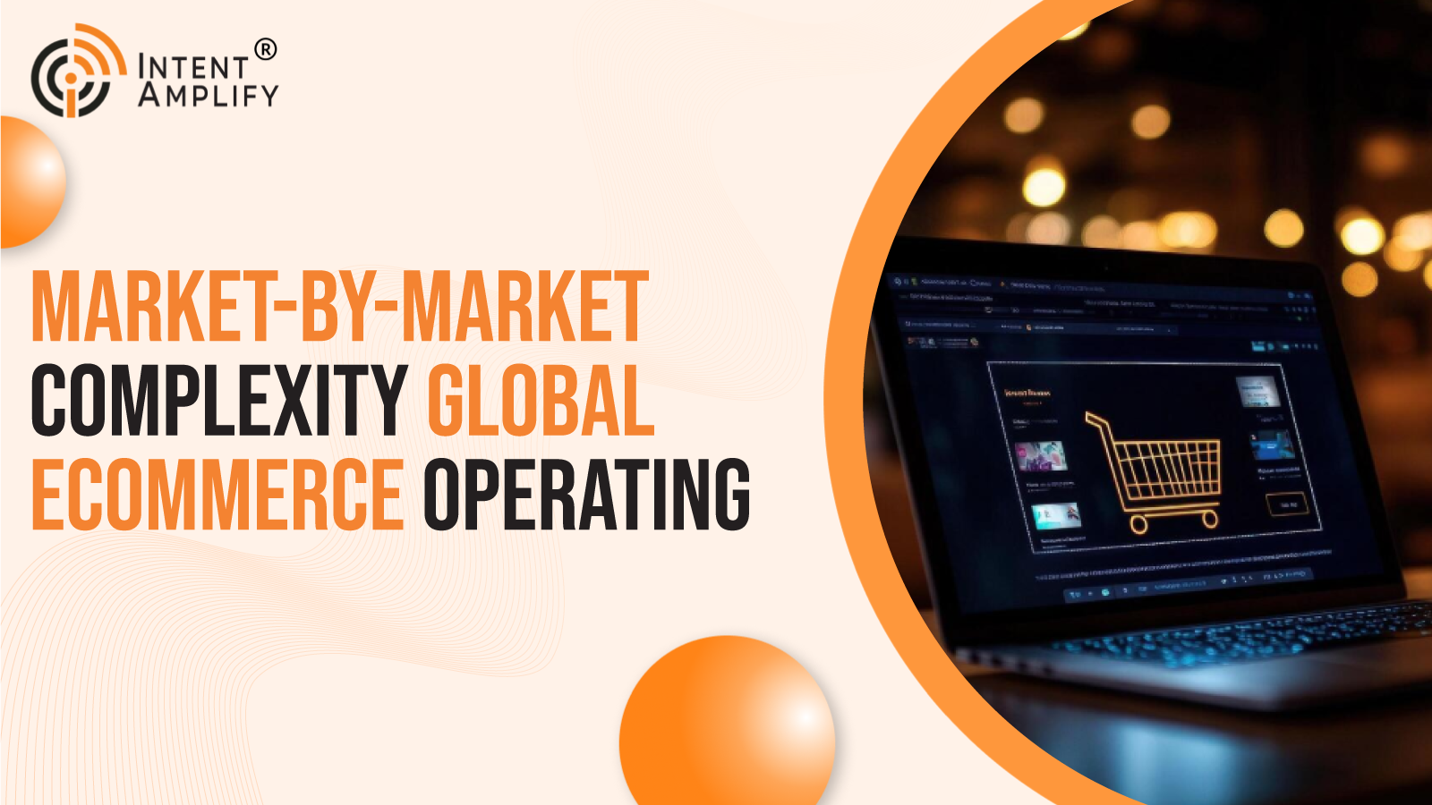 From Market-by-Market Complexity to a Unified Global Ecommerce Operating Model