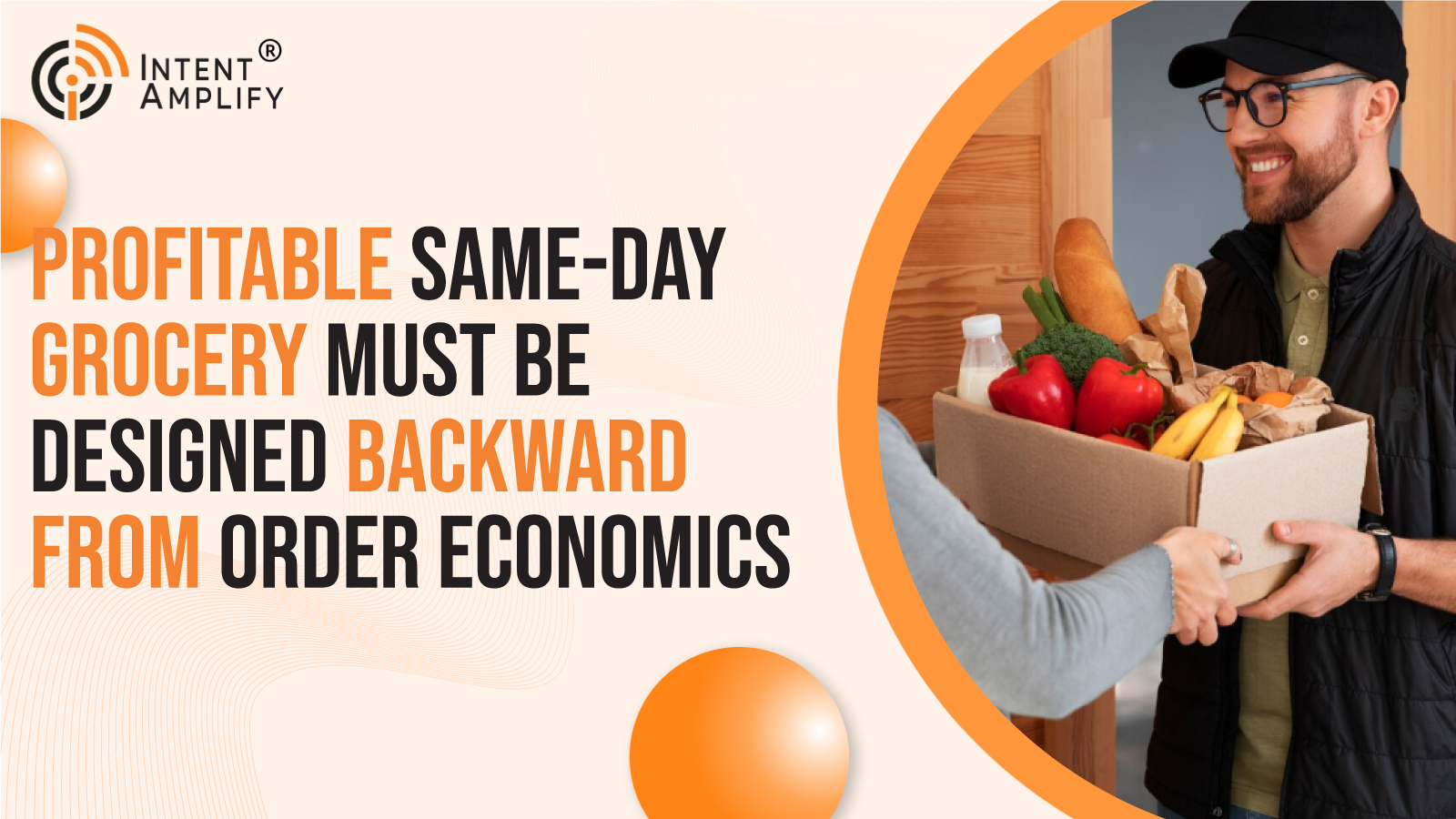 Why Profitable Same-Day Grocery Must Be Designed Backward from Order Economics