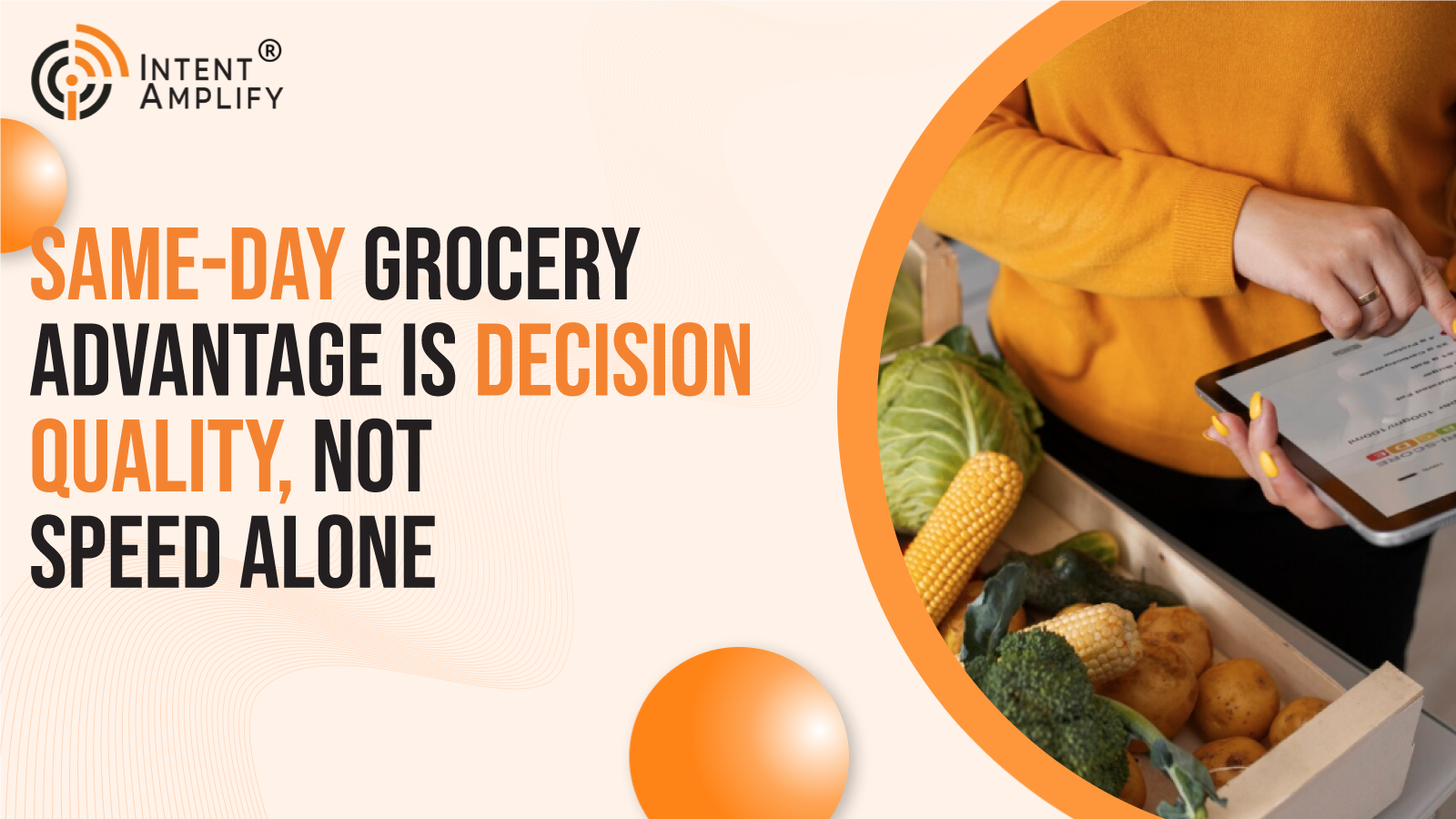 The Same-Day Grocery Advantage Is Decision Quality, Not Speed Alone