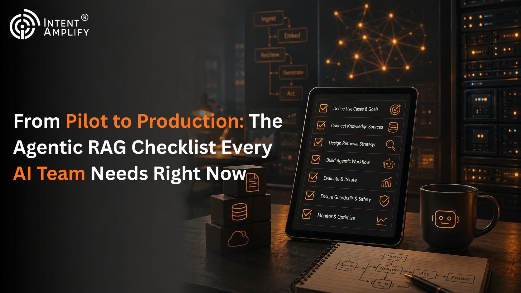 From Pilot to Production: The Agentic RAG Checklist Every AI Team Needs Right Now