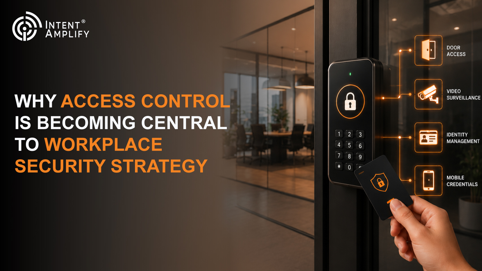 Why Access Control Is Becoming Central to Workplace Security Strategy