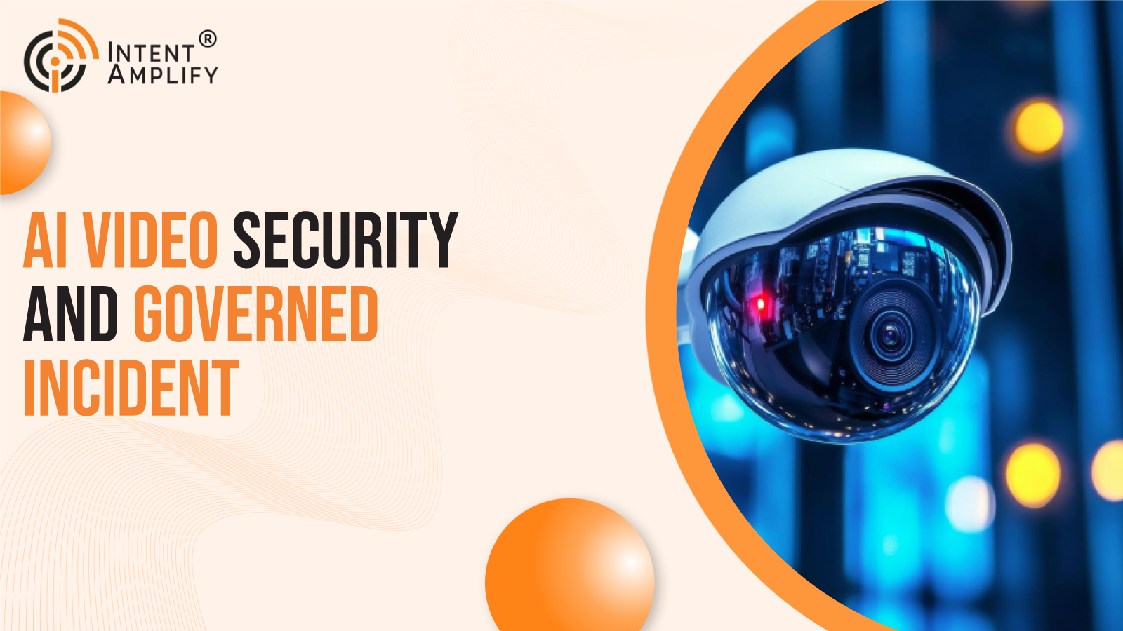 AI Video Security and Governed Incident Response for Distributed Enterprises