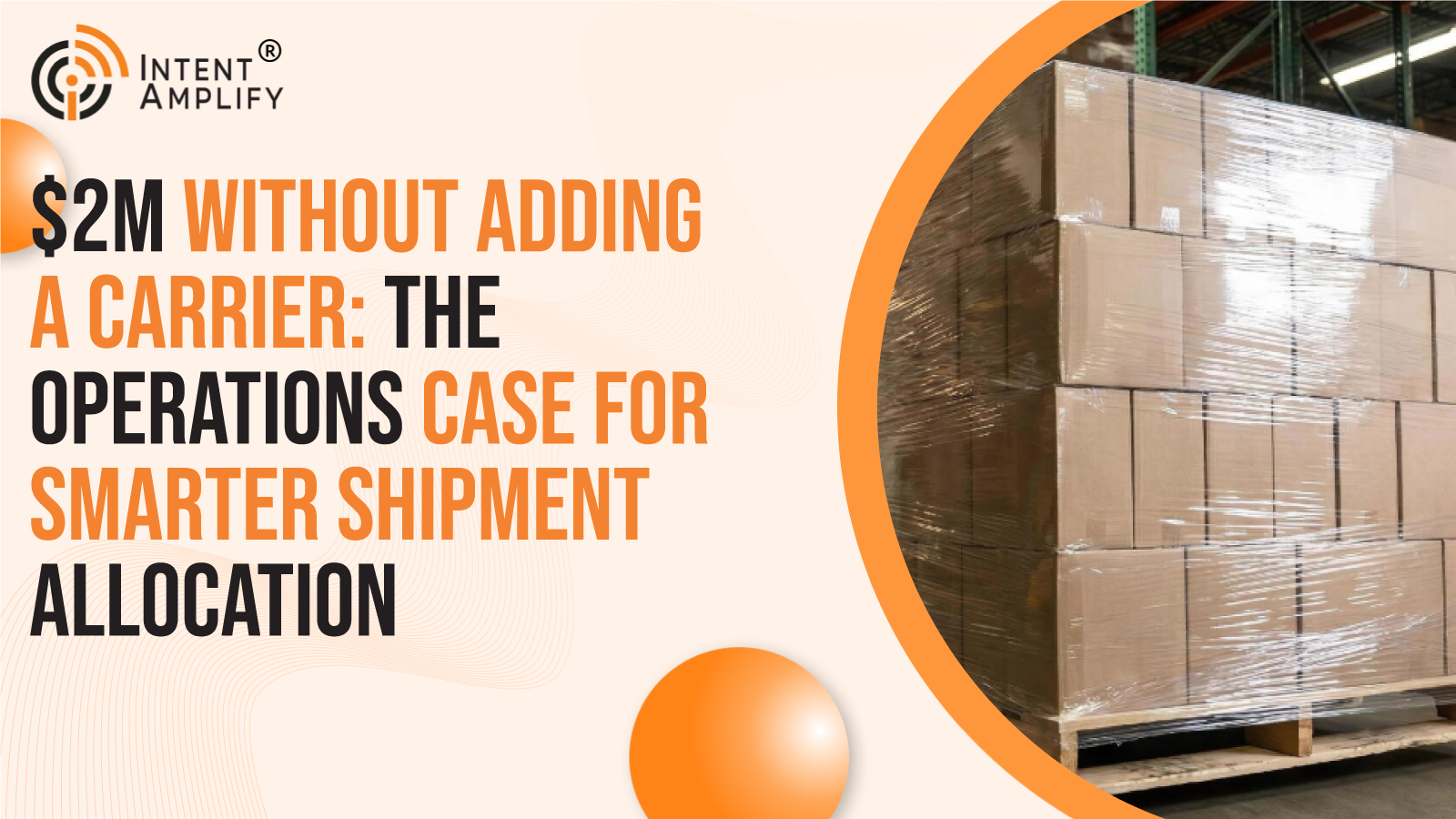 $2M Without Adding a Carrier: The Operations Case for Smarter Shipment Allocation