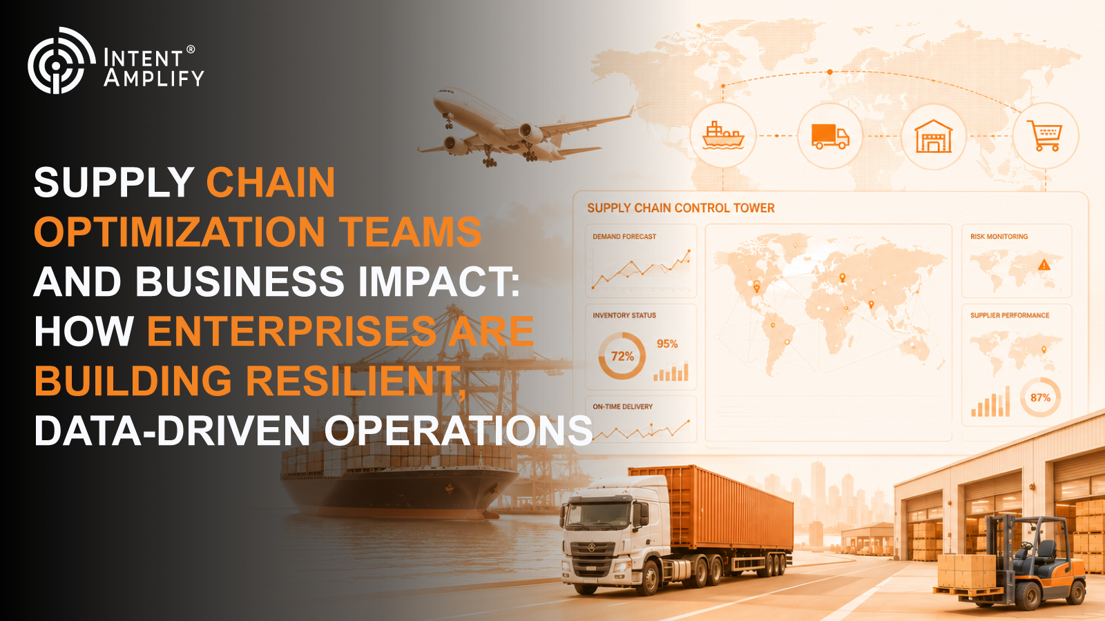Supply Chain Optimization Teams and Business Impact: How Enterprises Are Building Resilient, Data-Driven Operations