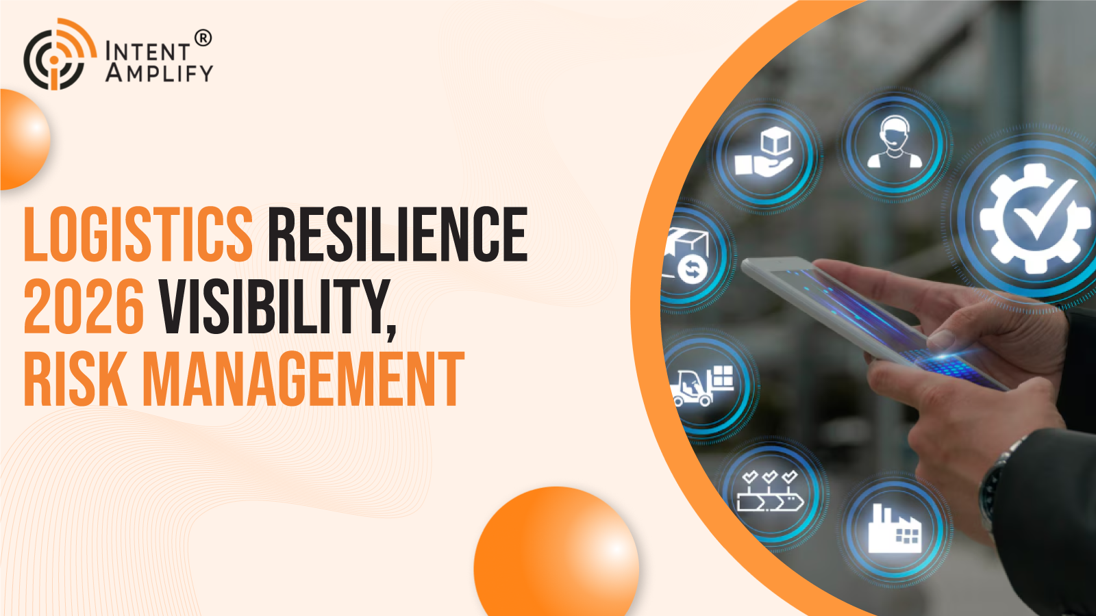 Logistics Resilience 2026: Visibility, Risk Management, and the Future of Global Supply Chains