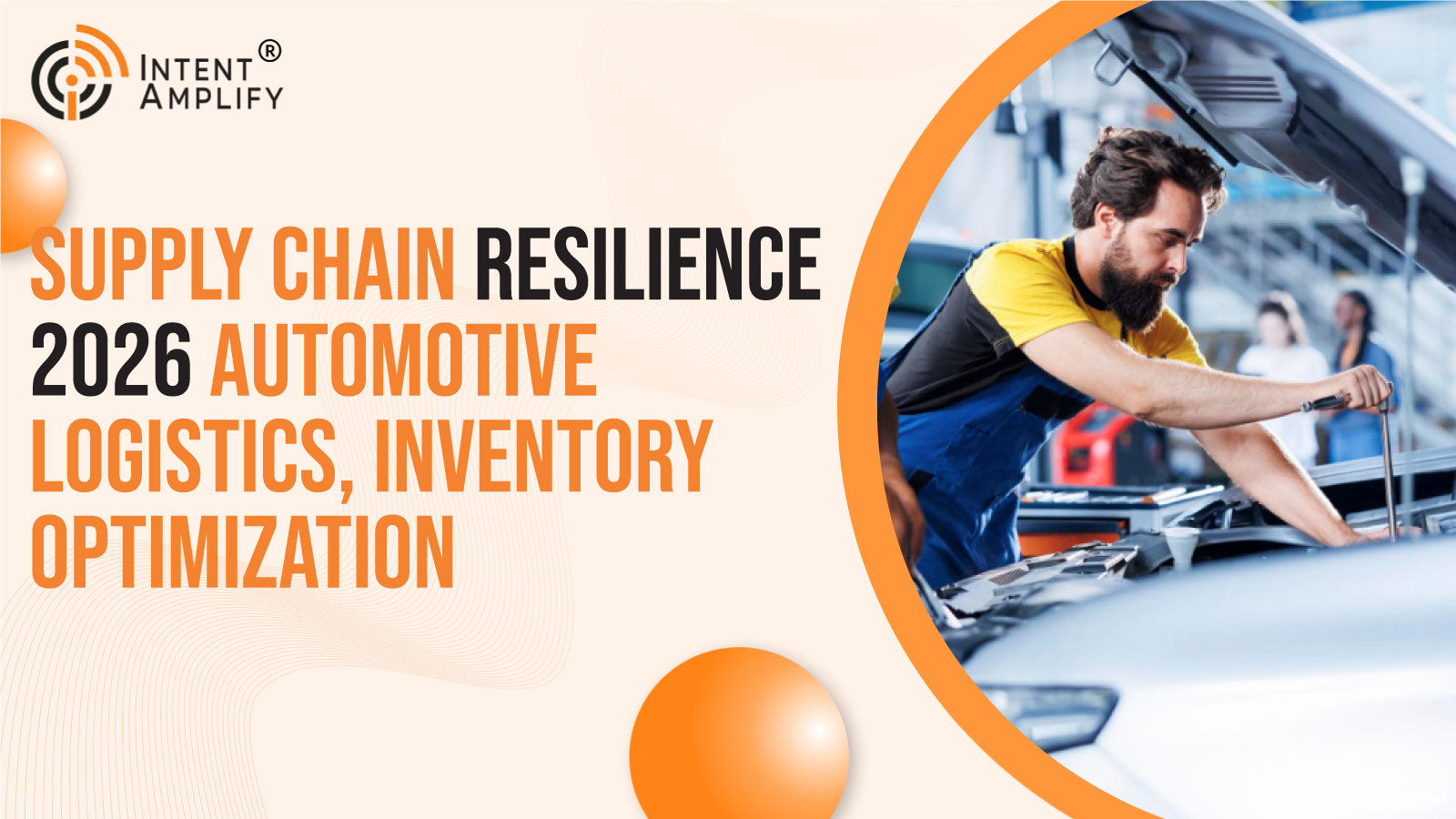 Automotive Supply Chain Resilience 2026: Automotive Logistics, Inventory Optimization, and Supply Chain Transformation