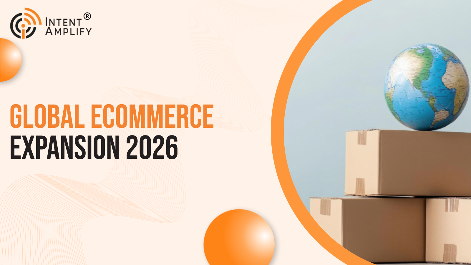 Global Ecommerce Expansion 2026: Operating Models, Localization, Compliance, and the Future of Cross-Border Growth