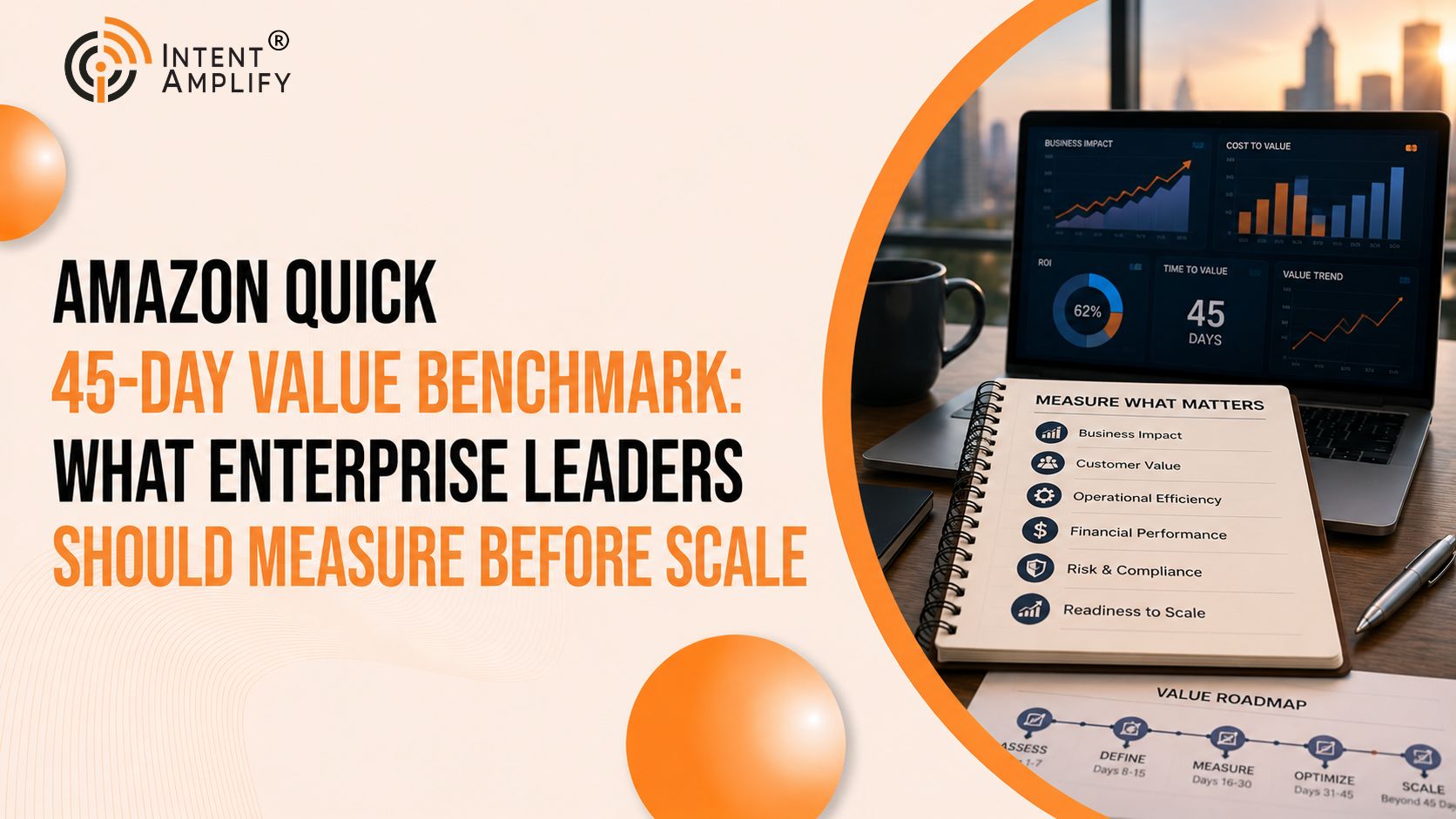 Amazon Quick 45-Day Value Benchmark: What Enterprise Leaders Should Measure Before Scale