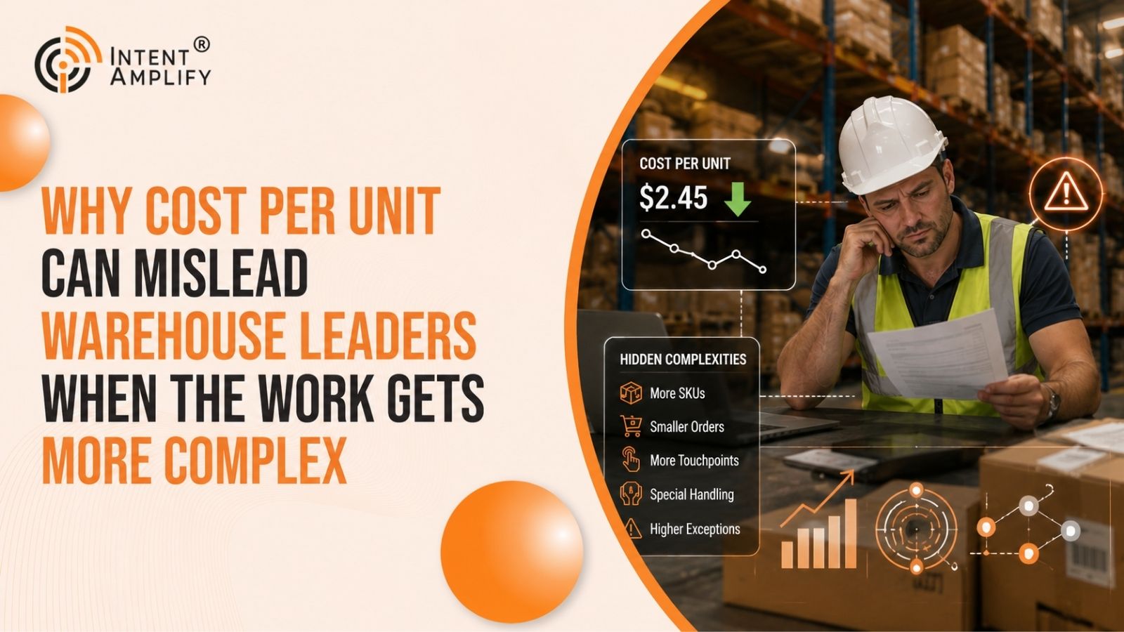 Why Cost Per Unit Can Mislead Warehouse Leaders When the Work Gets More Complex