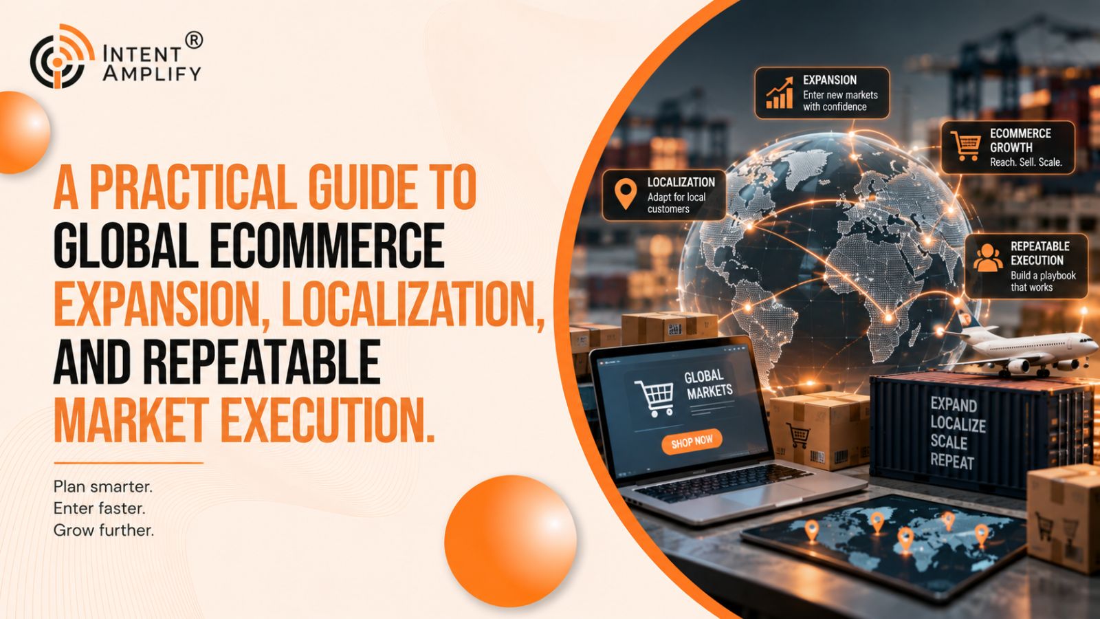A Practical Guide to Global Ecommerce Expansion, Localization, and Repeatable Market Execution