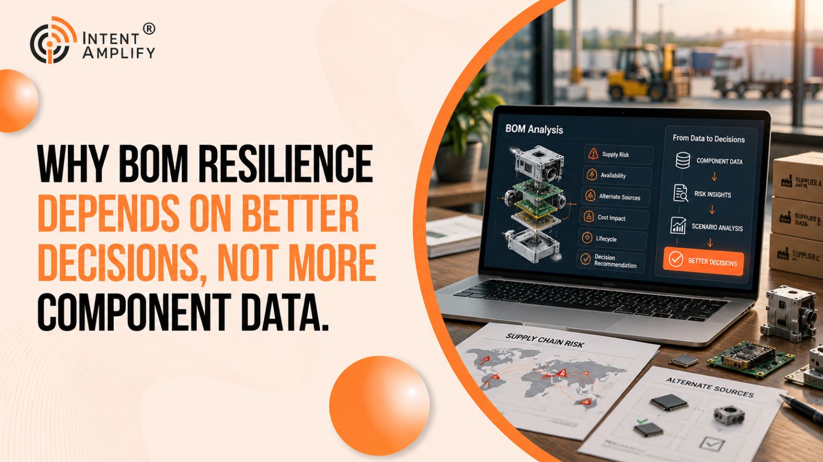 Why BOM Resilience Depends on Better Decisions, Not More Component Data