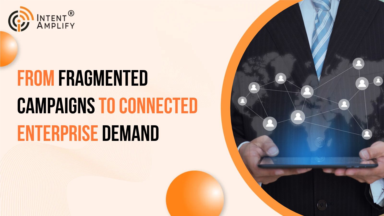 From Fragmented Campaigns to Connected Enterprise Demand