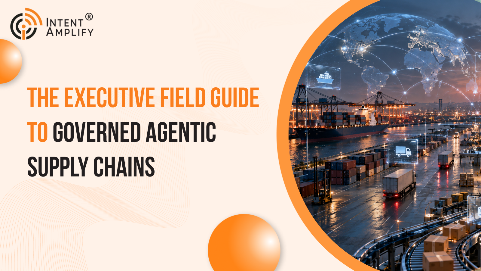 The Executive Field Guide to Governed Agentic Supply Chains