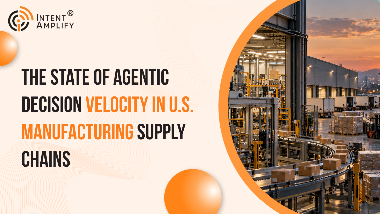 The State of Agentic Decision Velocity in U.S. Manufacturing Supply Chains