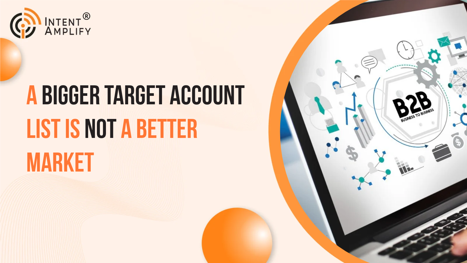 A Bigger Target Account List Is Not a Better Market