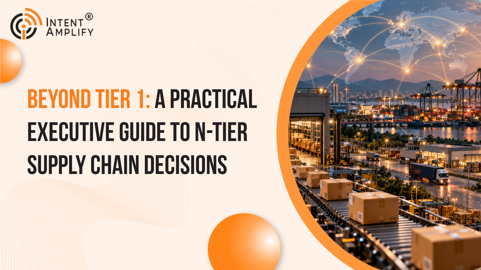 Beyond Tier 1: A Practical Executive Guide to N-Tier Supply Chain Decisions