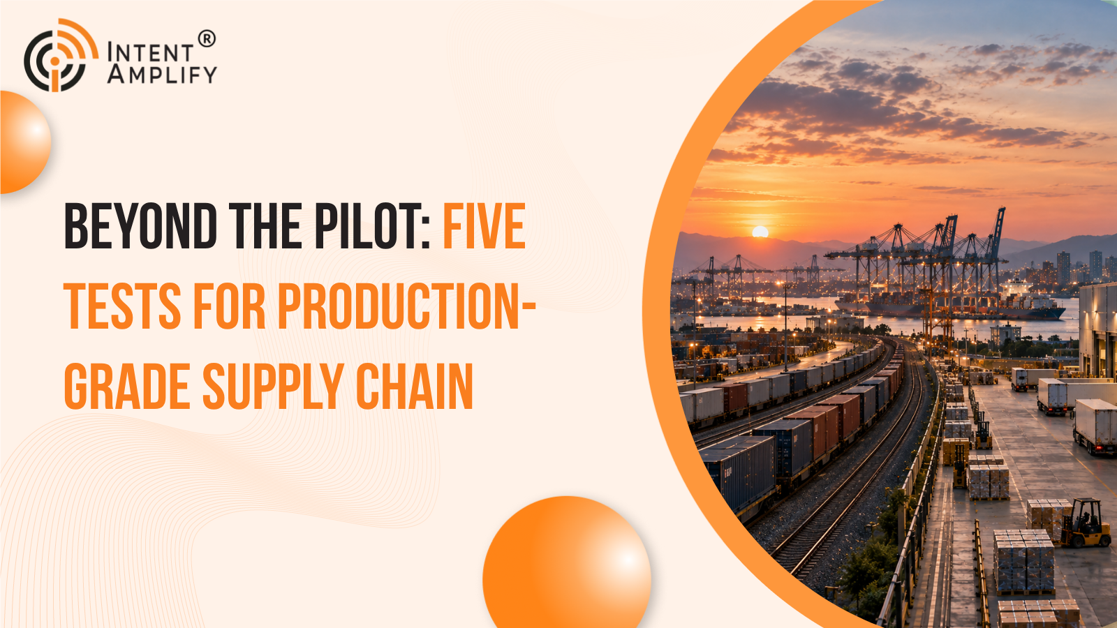 Beyond the Pilot: Five Tests for Production-Grade Supply Chain Agents