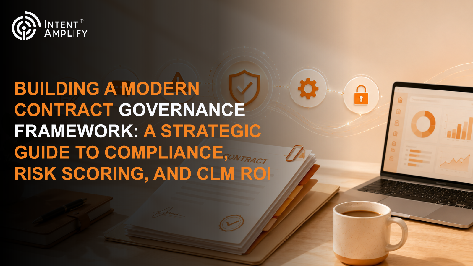 Building a Modern Contract Governance Framework: A Strategic Guide to Compliance, Risk Scoring, and CLM ROI