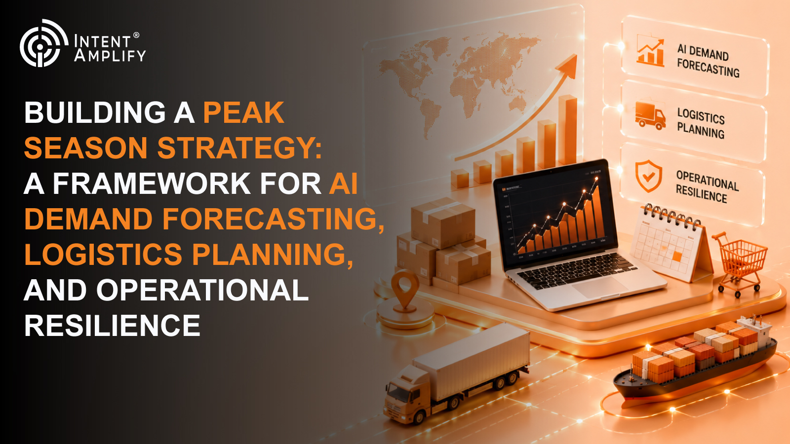 Building a Peak Season Strategy: A Framework for AI Demand Forecasting, Logistics Planning, and Operational Resilience