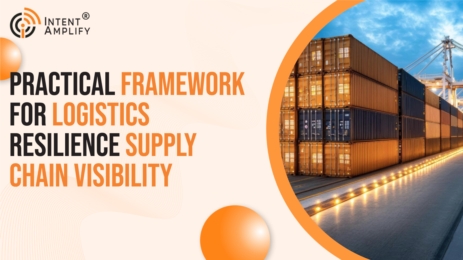 A Practical Framework for Logistics Resilience, Supply Chain Visibility, and Risk Management