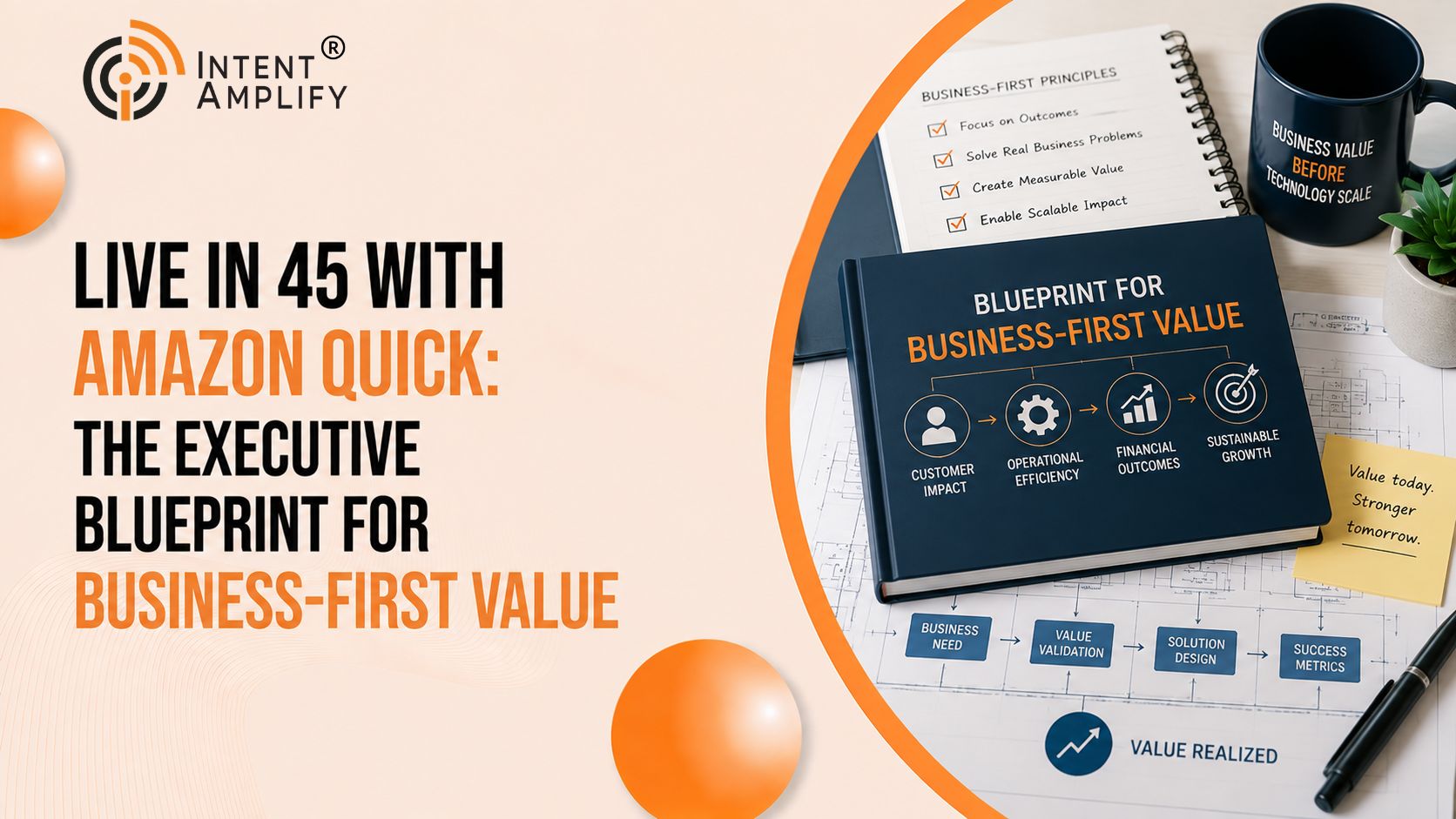 Live in 45 with Amazon Quick: The Executive Blueprint for Business-First Value