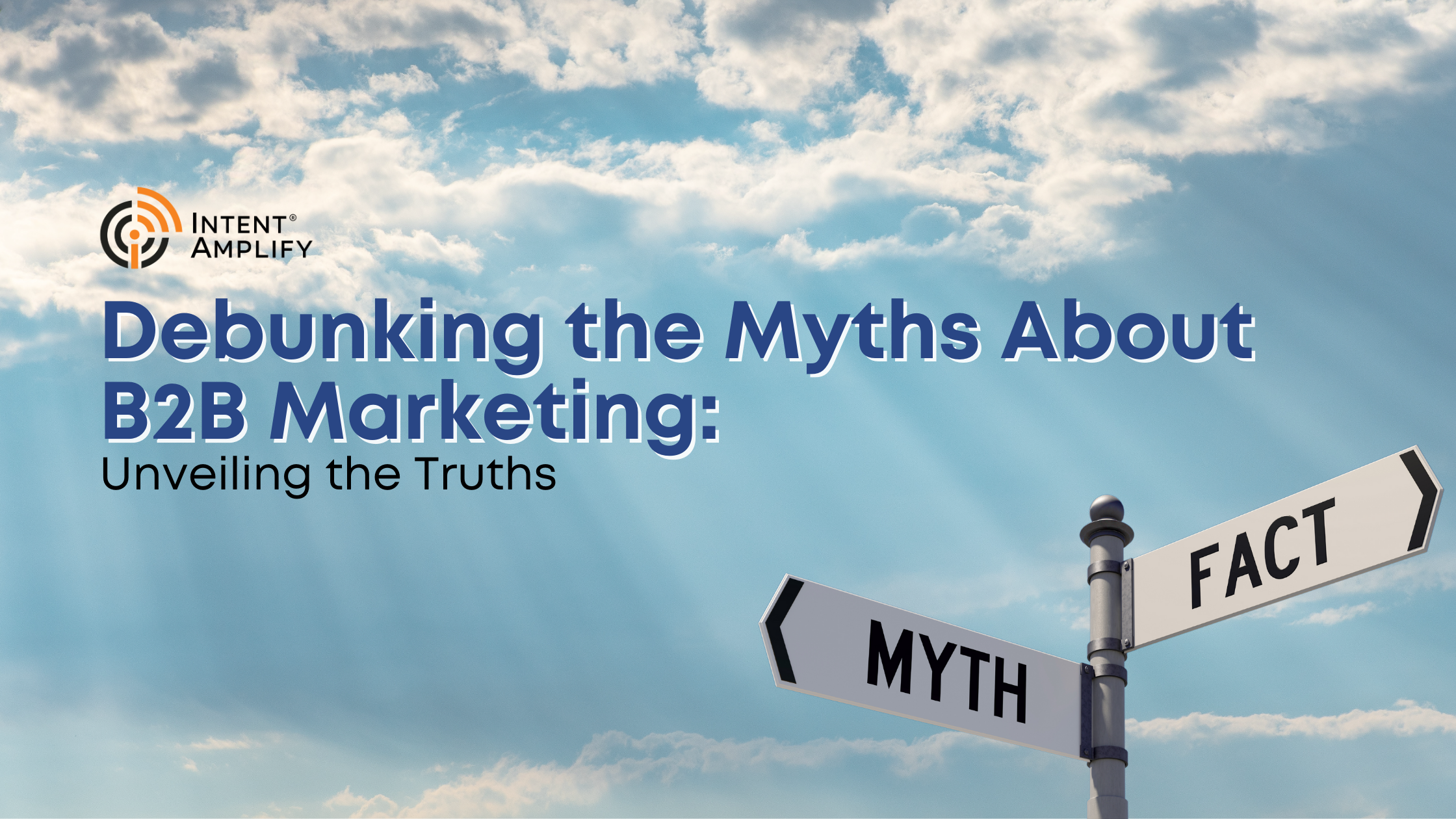 Debunking the Myths About B2B Marketing: Unveiling the Truths