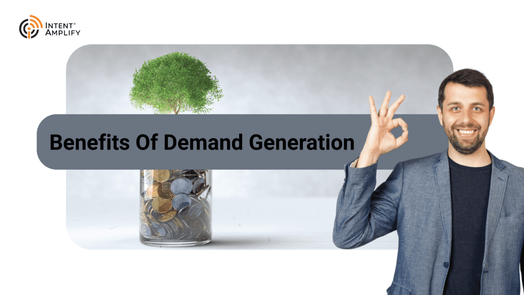 Benefits of demand generation