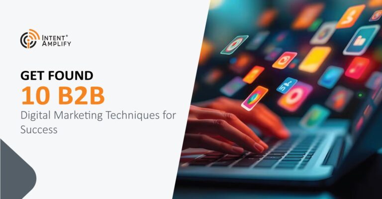 Get Found: 10 B2B Digital Marketing Techniques for Success