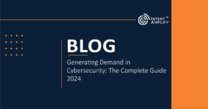 B2B Playbook 2025: Mastering Cybersecurity Demand Generation with Proven Tactics