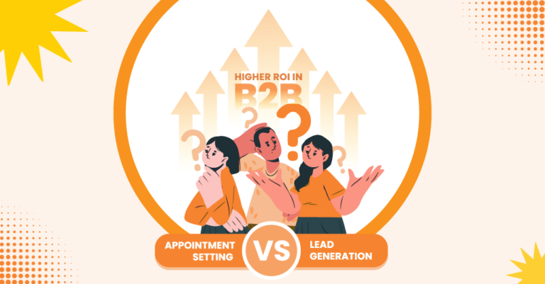 Appointment-Setting-vs-Lead-Generation-Which-Delivers-Higher-ROI-in-B2B