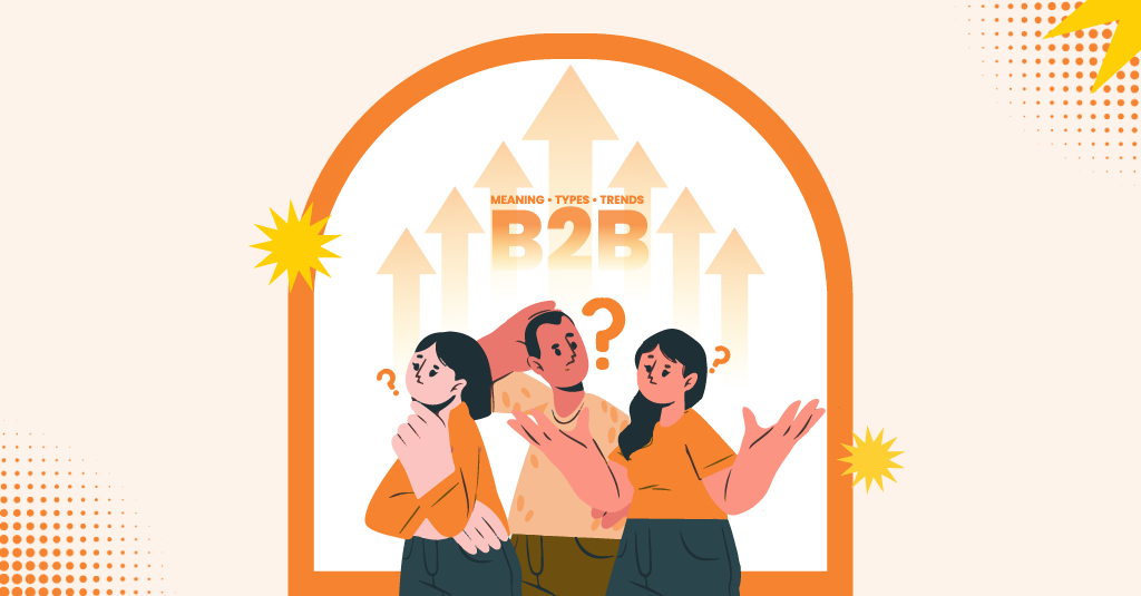 What Is B2B Marketing? Meaning, Types, and Trends
