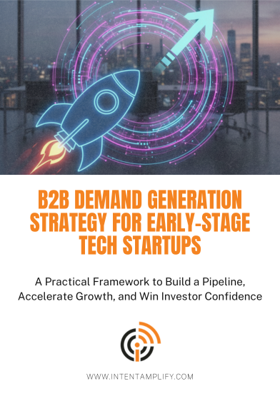 B2B Demand Generation Strategy for Early-Stage Tech Startups